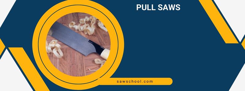 Pull Saws