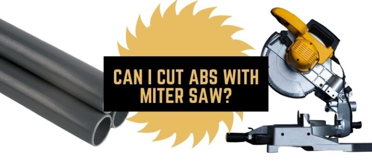Can I Cut Abs With Miter Saw
