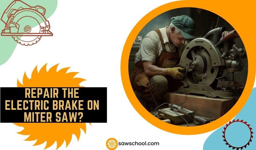 How Do I Repair The Electric Brake On My Miter Saw